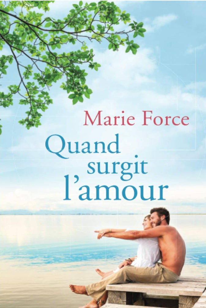 Marie Force - Quand surgit l’amour